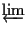 $\varprojlim$